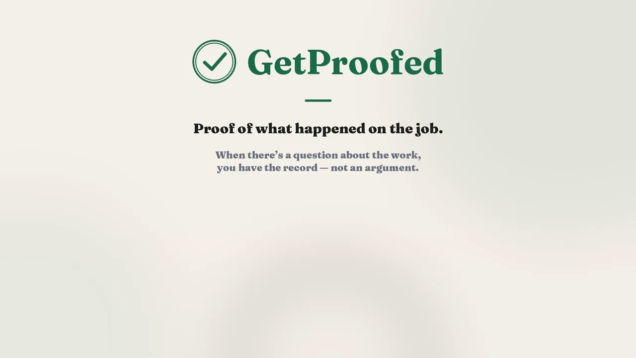 GetProofed explainer video — Proof of what happened on the job